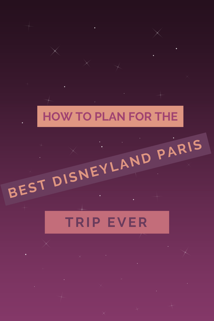 How To Plan For The Best Disneyland Paris Trip Ever Pinterest image