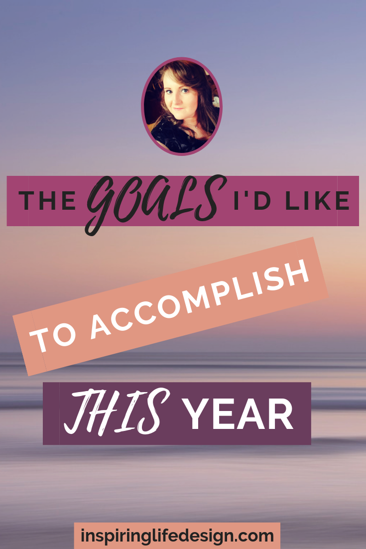 The Goals I'd Like To Accomplish This Year pinterest image