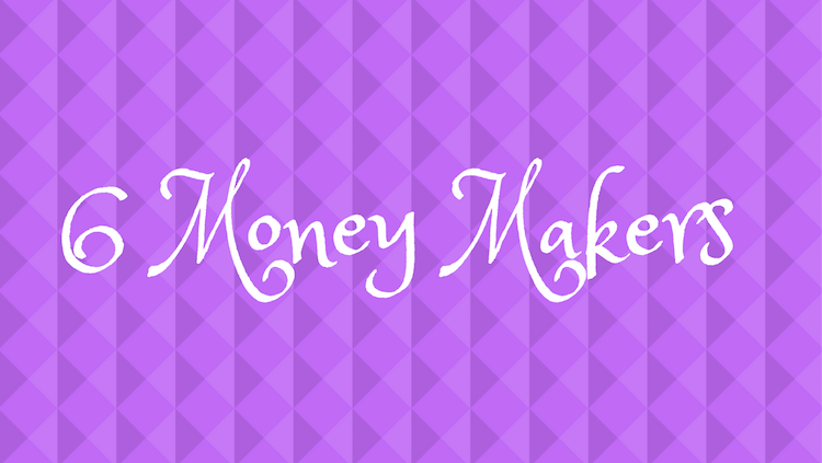 The First 6 Money Makers I've Tried header image