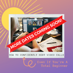 How To Confidently Host Video Calls Workshop